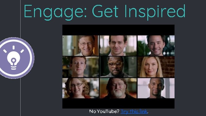 Engage: Get Inspired No You. Tube? Try this link. Engage: Get Inspired No You. Tube? Try this link.