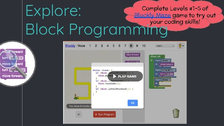 Explore: Block Programming Complete Levels #1 -5 of Blockly Maze game to try out Explore: Block Programming Complete Levels #1 -5 of Blockly Maze game to try out