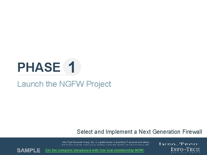 PHASE 1 Launch the NGFW Project Select and Implement a Next Generation Firewall Info-Tech