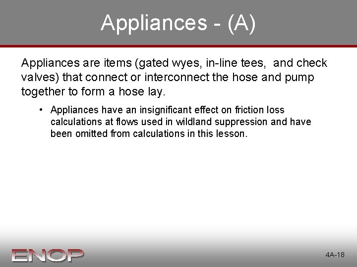 Appliances - (A) Appliances are items (gated wyes, in-line tees, and check valves) that Appliances - (A) Appliances are items (gated wyes, in-line tees, and check valves) that