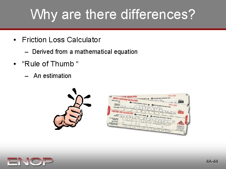 Why are there differences? • Friction Loss Calculator – Derived from a mathematical equation Why are there differences? • Friction Loss Calculator – Derived from a mathematical equation
