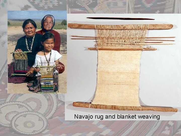 Navajo rug and blanket weaving 