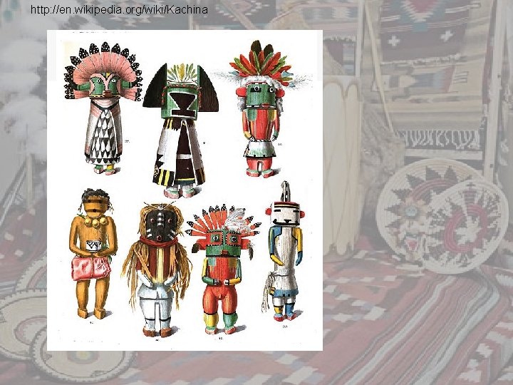 http: //en. wikipedia. org/wiki/Kachina 
