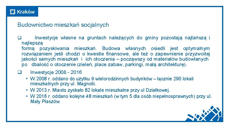 Budownictwo mieszkań socjalnych q Inwestycje własne na gruntach należących do gminy pozostają najtańszą i