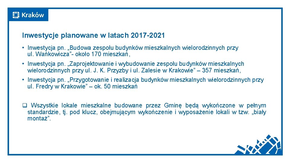 Inwestycje planowane w latach 2017 -2021 • Inwestycja pn. „Budowa zespołu budynków mieszkalnych wielorodzinnych