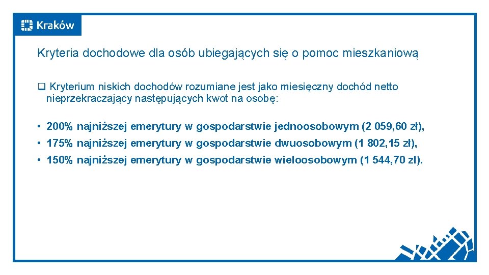 Kryteria dochodowe dla osób ubiegających się o pomoc mieszkaniową q Kryterium niskich dochodów rozumiane