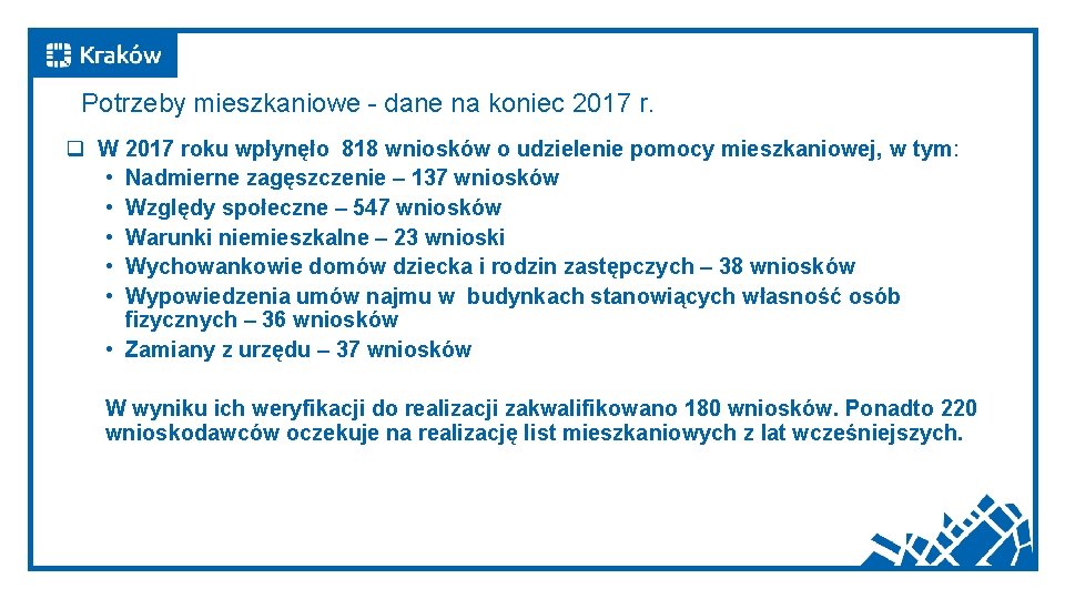 Potrzeby mieszkaniowe - dane na koniec 2017 r. q W 2017 roku wpłynęło 818