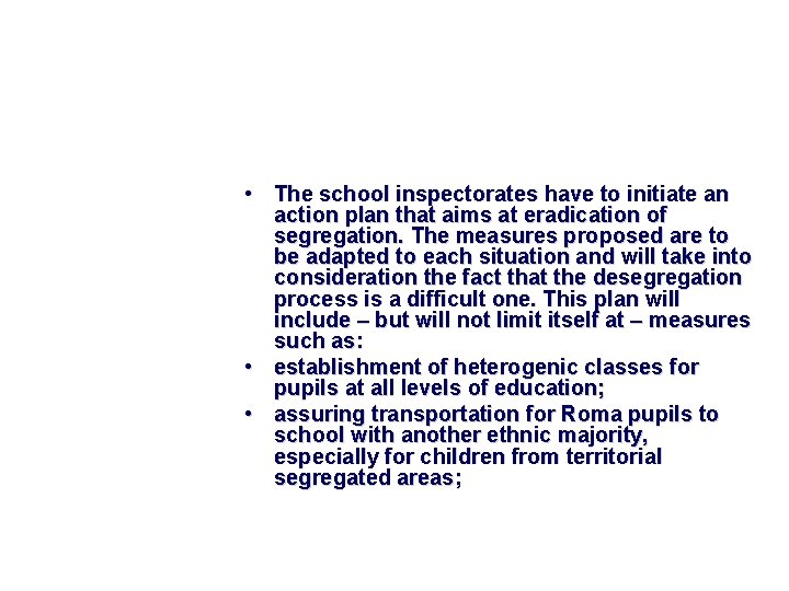 5 • The school inspectorates have to initiate an action plan that aims at