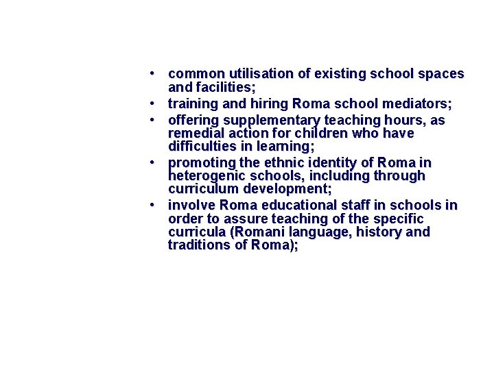  • common utilisation of existing school spaces and facilities; • training and hiring