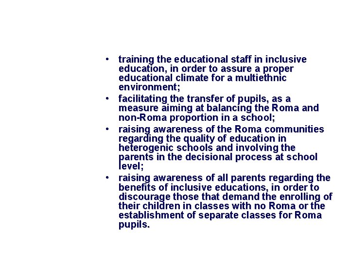7 • training the educational staff in inclusive education, in order to assure a