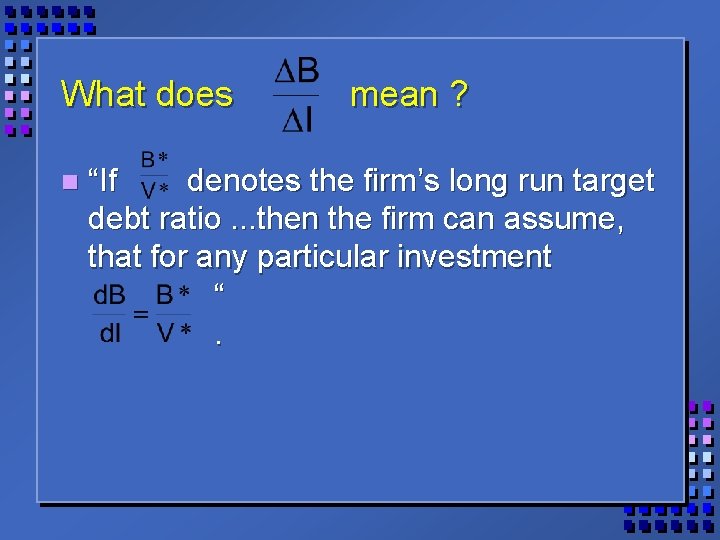 What does n mean ? “If denotes the firm’s long run target debt ratio.