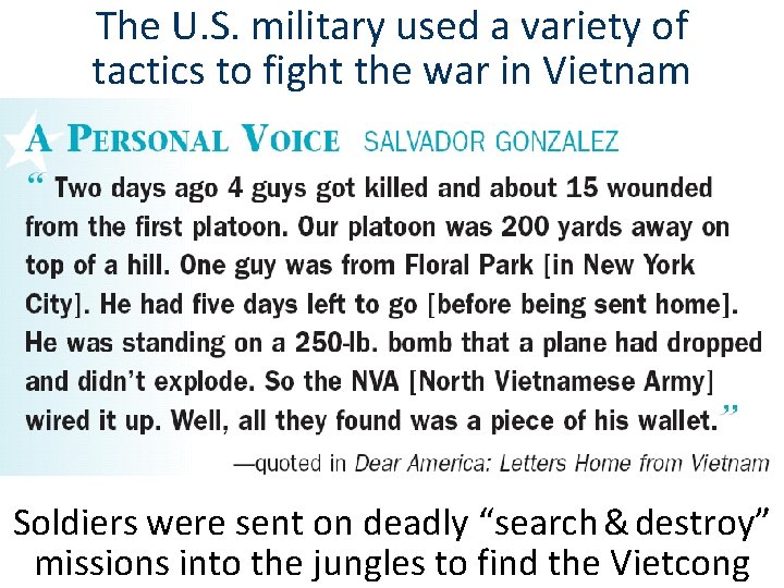 The U. S. military used a variety of tactics to fight the war in The U. S. military used a variety of tactics to fight the war in