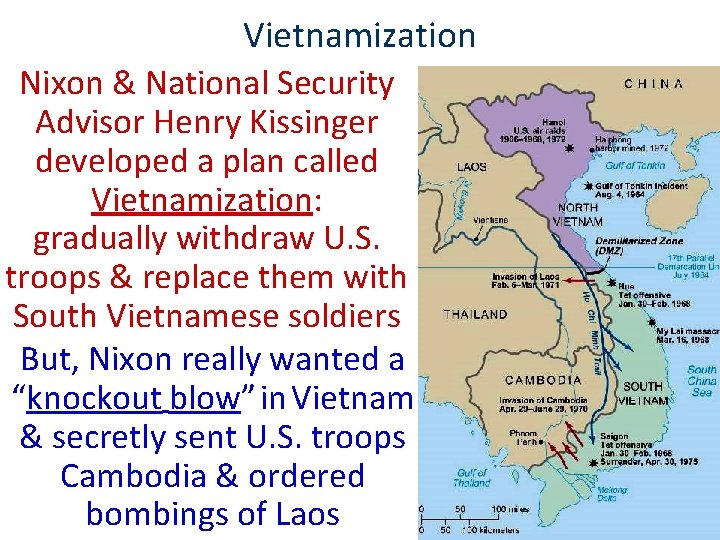 Vietnamization Nixon & National Security Advisor Henry Kissinger developed a plan called Vietnamization: gradually Vietnamization Nixon & National Security Advisor Henry Kissinger developed a plan called Vietnamization: gradually