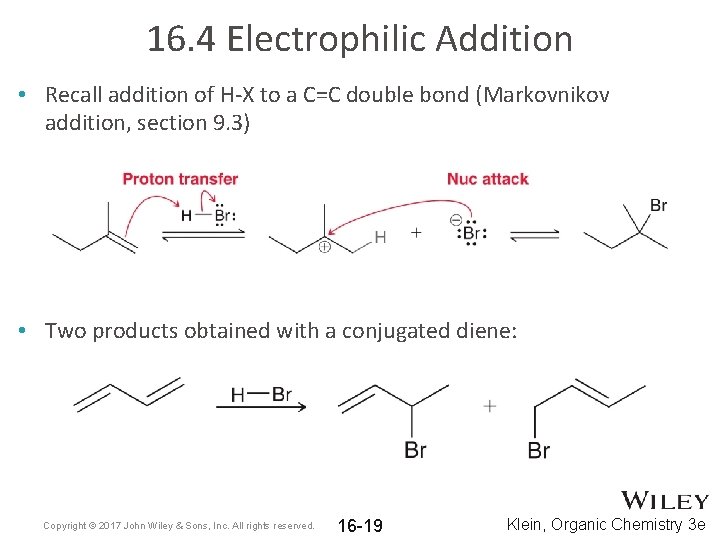 16. 4 Electrophilic Addition • Recall addition of H-X to a C=C double bond
