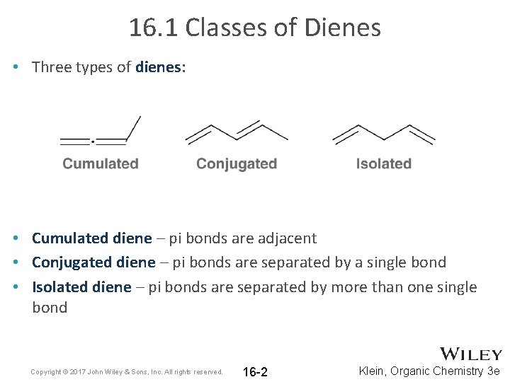 16. 1 Classes of Dienes • Three types of dienes: • Cumulated diene –