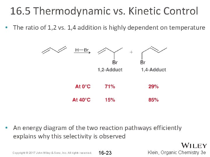 16. 5 Thermodynamic vs. Kinetic Control • The ratio of 1, 2 vs. 1,