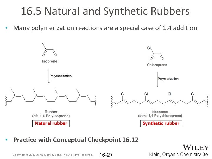 16. 5 Natural and Synthetic Rubbers • Many polymerization reactions are a special case