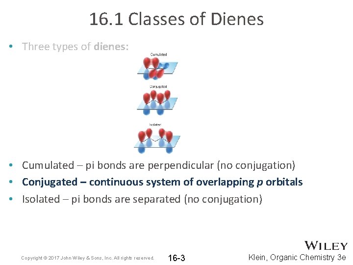 16. 1 Classes of Dienes • Three types of dienes: • Cumulated – pi