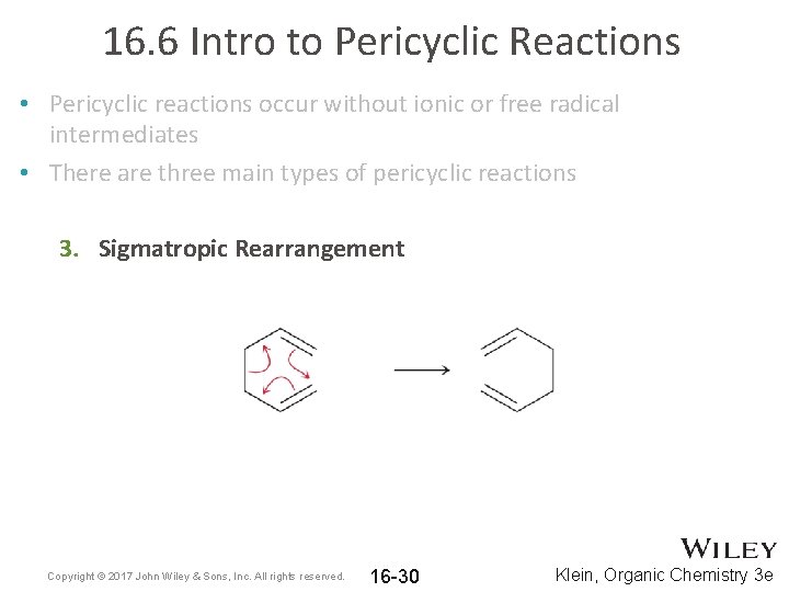 16. 6 Intro to Pericyclic Reactions • Pericyclic reactions occur without ionic or free