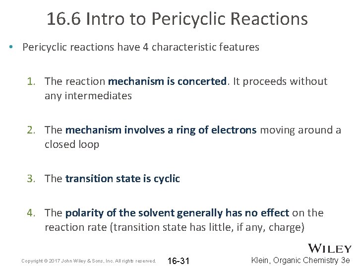 16. 6 Intro to Pericyclic Reactions • Pericyclic reactions have 4 characteristic features 1.