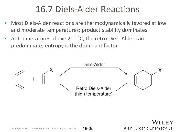 16. 7 Diels-Alder Reactions • Most Diels-Alder reactions are thermodynamically favored at low and