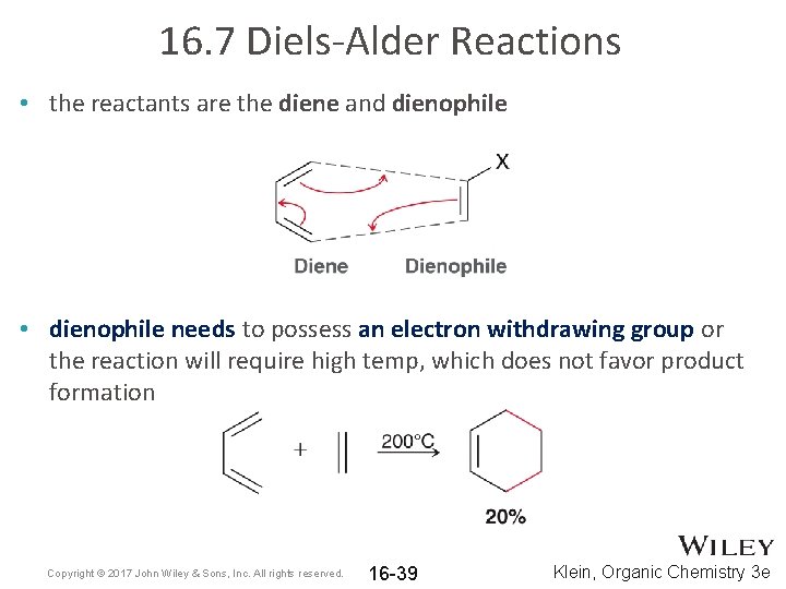 16. 7 Diels-Alder Reactions • the reactants are the diene and dienophile • dienophile