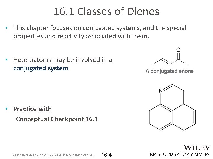 16. 1 Classes of Dienes • This chapter focuses on conjugated systems, and the