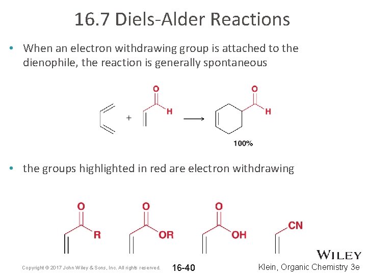 16. 7 Diels-Alder Reactions • When an electron withdrawing group is attached to the
