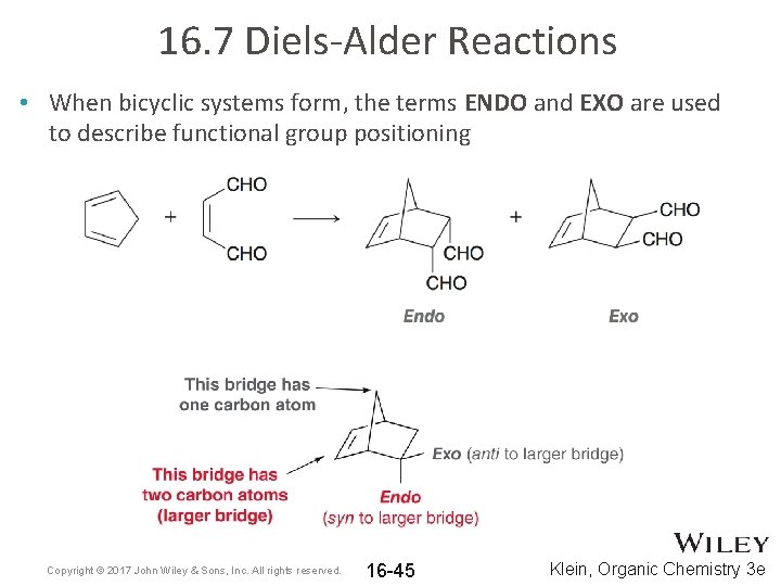 16. 7 Diels-Alder Reactions • When bicyclic systems form, the terms ENDO and EXO