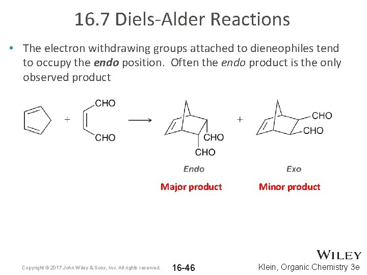 16. 7 Diels-Alder Reactions • The electron withdrawing groups attached to dieneophiles tend to