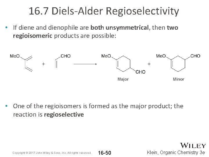16. 7 Diels-Alder Regioselectivity • If diene and dienophile are both unsymmetrical, then two