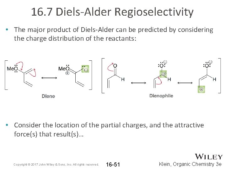 16. 7 Diels-Alder Regioselectivity • The major product of Diels-Alder can be predicted by