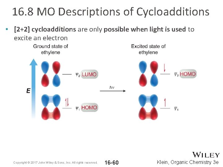 16. 8 MO Descriptions of Cycloadditions • [2+2] cycloadditions are only possible when light