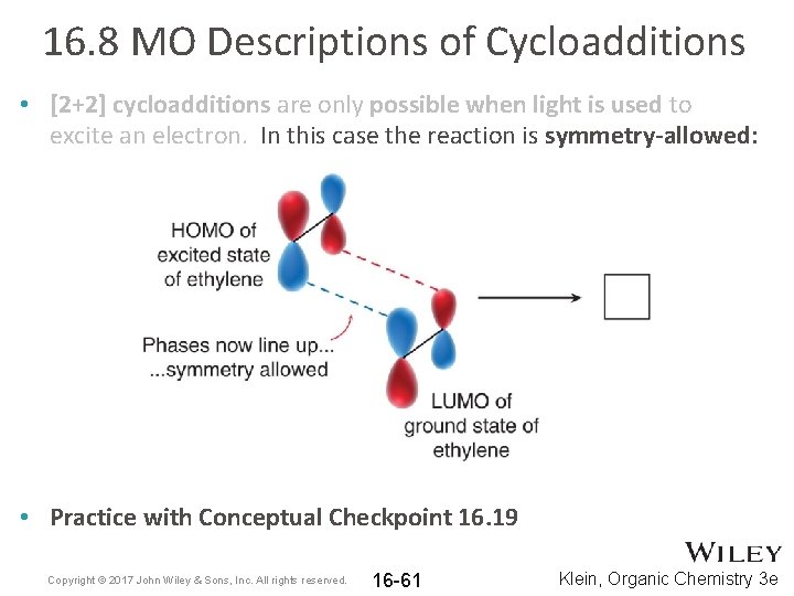 16. 8 MO Descriptions of Cycloadditions • [2+2] cycloadditions are only possible when light