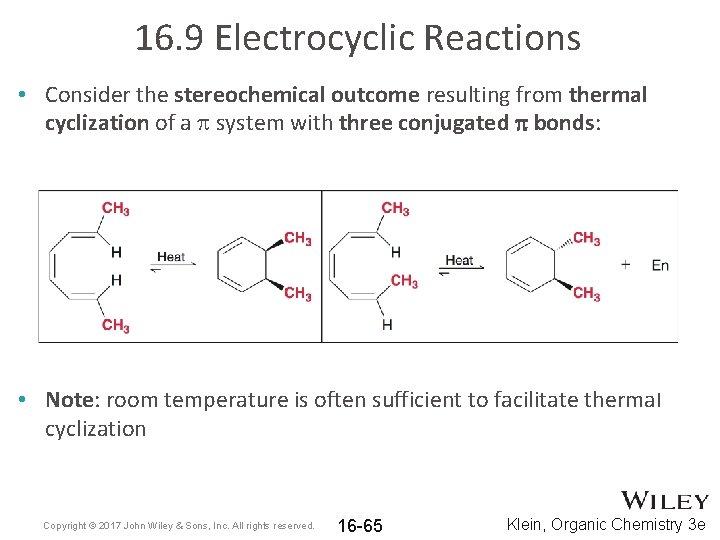 16. 9 Electrocyclic Reactions • Consider the stereochemical outcome resulting from thermal cyclization of