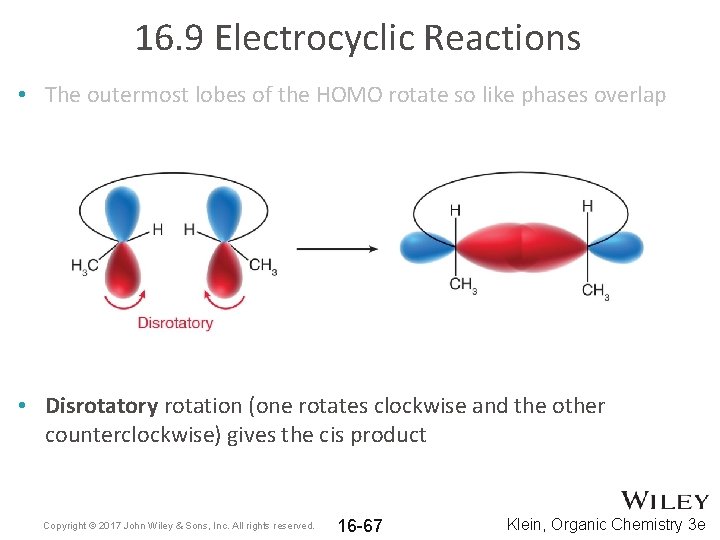 16. 9 Electrocyclic Reactions • The outermost lobes of the HOMO rotate so like