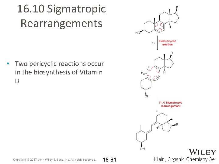 16. 10 Sigmatropic Rearrangements • Two pericyclic reactions occur in the biosynthesis of Vitamin