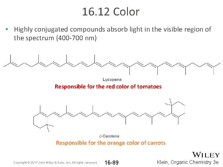 16. 12 Color • Highly conjugated compounds absorb light in the visible region of