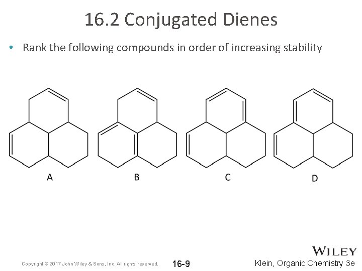 16. 2 Conjugated Dienes • Rank the following compounds in order of increasing stability