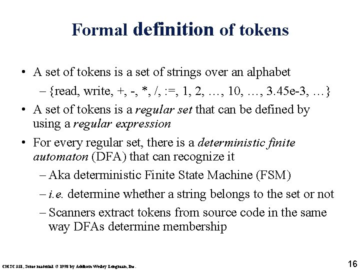 Formal definition of tokens • A set of tokens is a set of strings