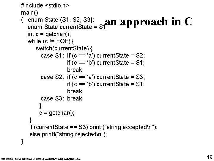 #include <stdio. h> main() { enum State {S 1, S 2, S 3}; enum