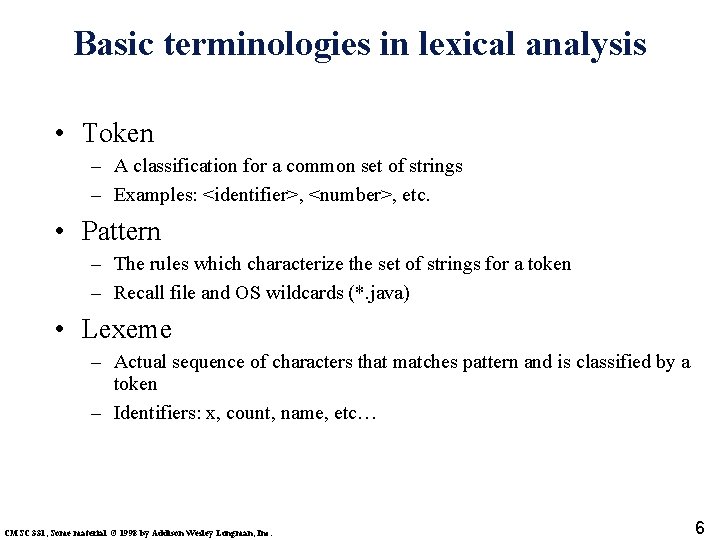 Basic terminologies in lexical analysis • Token – A classification for a common set