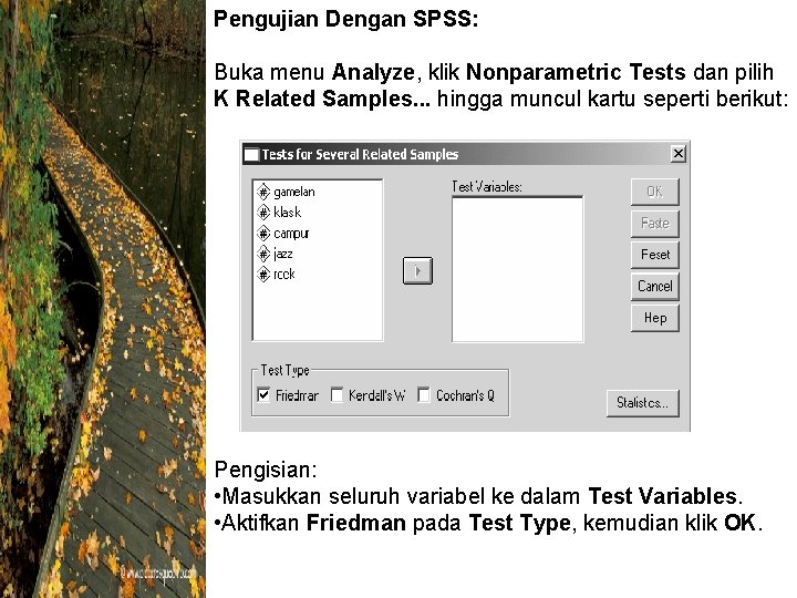 Pengujian Dengan SPSS: Buka menu Analyze, klik Nonparametric Tests dan pilih K Related Samples.