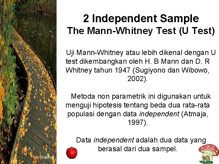 2 Independent Sample The Mann-Whitney Test (U Test) Uji Mann-Whitney atau lebih dikenal dengan