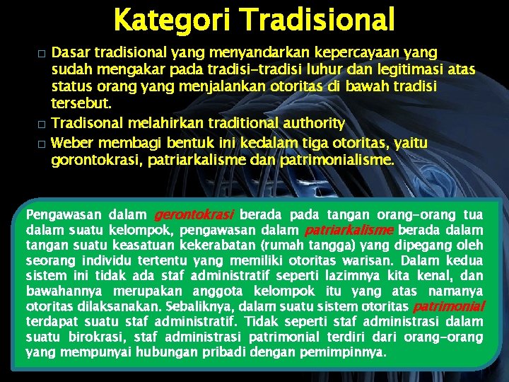 Kategori Tradisional � � � Dasar tradisional yang menyandarkan kepercayaan yang sudah mengakar pada