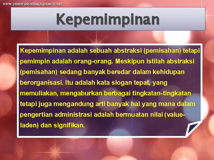 Kepemimpinan adalah sebuah abstraksi (pemisahan) tetapi pemimpin adalah orang-orang. Meskipun istilah abstraksi (pemisahan) sedang Kepemimpinan adalah sebuah abstraksi (pemisahan) tetapi pemimpin adalah orang-orang. Meskipun istilah abstraksi (pemisahan) sedang