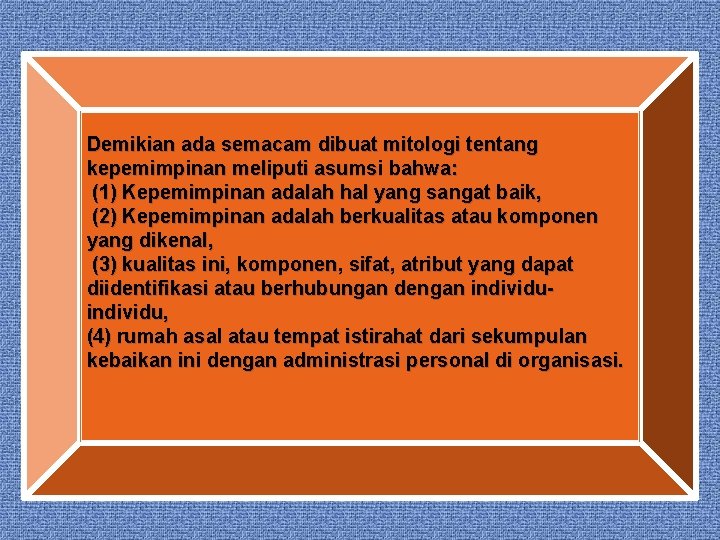 Demikian ada semacam dibuat mitologi tentang kepemimpinan meliputi asumsi bahwa: (1) Kepemimpinan adalah hal Demikian ada semacam dibuat mitologi tentang kepemimpinan meliputi asumsi bahwa: (1) Kepemimpinan adalah hal