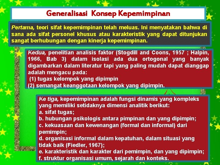 Generalisasi Konsep Kepemimpinan Pertama, teori sifat kepemimpinan telah meluas. Ini menyatakan bahwa di sana Generalisasi Konsep Kepemimpinan Pertama, teori sifat kepemimpinan telah meluas. Ini menyatakan bahwa di sana