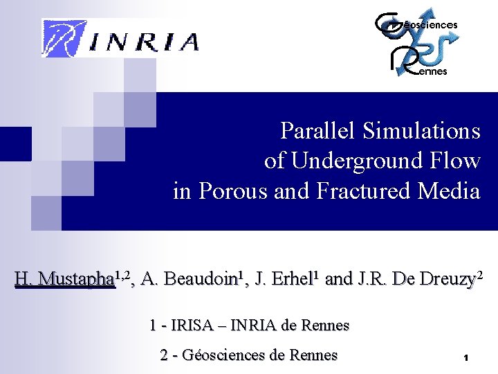 Parallel Simulations of Underground Flow in Porous and Fractured Media H. Mustapha 1, 2,