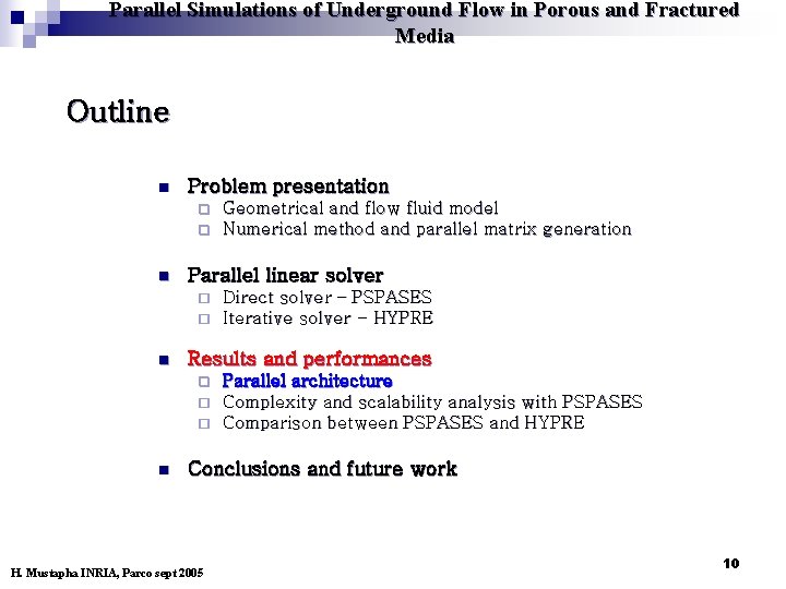 Parallel Simulations of Underground Flow in Porous and Fractured Media Outline n Problem presentation